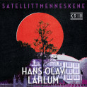 Satellittmenneskene av Hans Olav Lahlum (Nedlastbar lydbok)