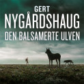 Den balsamerte ulven av Gert Nygårdshaug (Nedlastbar lydbok)