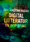Digital litteratur av Hans Kristian Rustad (Heftet)