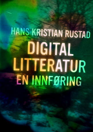 Digital litteratur av Hans Kristian Rustad (Heftet)