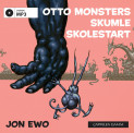 Otto Monsters skumle skolestart av Jon Ewo (Nedlastbar lydbok)