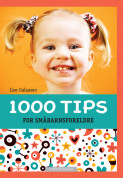 1000 tips for småbarnsforeldre av Lise Galaasen (Innbundet)