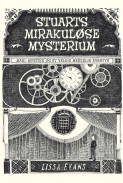 Stuarts mirakuløse mysterium av Lissa Evans (Ebok)