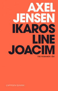 Ikaros, Line, Joacim: 3 romaner i 1