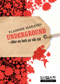 Underground, eller En helt av vår tid av Vladimir Makanin (Ebok)