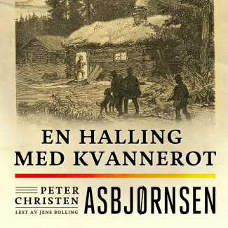 En halling med kvannerot av Peter Christen Asbjørnsen (Nedlastbar lydbok)