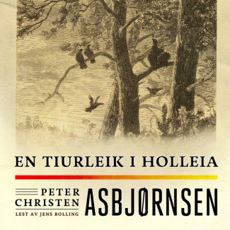 En tiurleik i Holleia av Peter Christen Asbjørnsen (Nedlastbar lydbok)