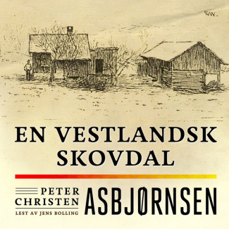 En vestlandsk Skovdal av Peter Christen Asbjørnsen (Nedlastbar lydbok)