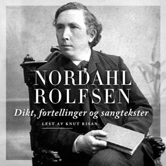 Dikt, fortellinger og sangtekster av Johan Nordahl Brun Rolfsen (Nedlastbar lydbok)