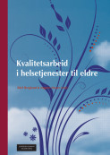Kvalitetsarbeid i helsetjenester til eldre av Ådel Bergland og Ingunn Moser (Heftet)