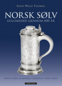Norsk sølv -- Bergen - Møre og Romsdal - Trøndelag - Nord-Norge