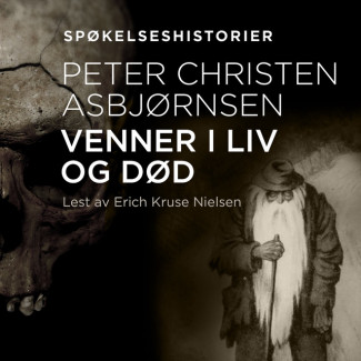 Venner i liv og død av Peter Christen Asbjørnsen (Nedlastbar lydbok)