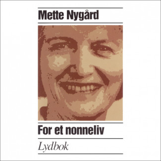 For et nonneliv av Mette Nygård (Nedlastbar lydbok)