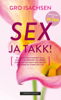 Sex - ja takk! av Gro Isachsen (Heftet)