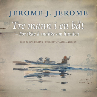 Tre mann i en båt av Jerome K. Jerome (Nedlastbar lydbok)