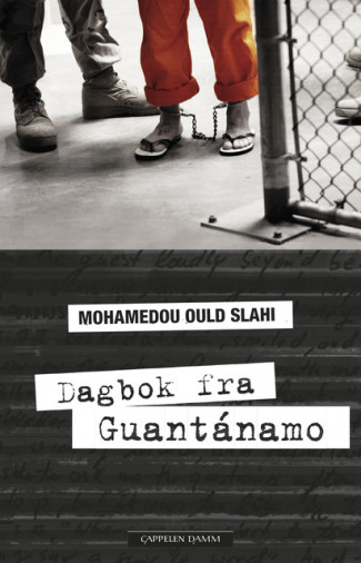 Dagbok fra Guantanamo av Larry Siems og Mohamedou Ould Slahi (Innbundet)
