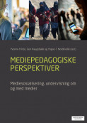 Mediepedagogiske perspektiver av Yvonne Fritze, Geir Haugsbakk og Yngve Troye Nordkvelle (Heftet)