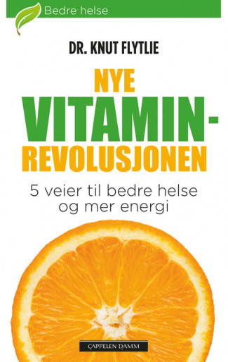 Nye vitaminrevolusjonen av Knut T. Flytlie (Heftet)