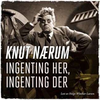 Ingenting her, ingenting der av Knut Nærum (Nedlastbar lydbok)
