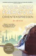 Orientekspressen - En vårreise av Torbjørn Færøvik (Innbundet)
