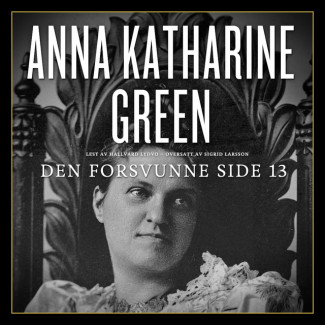 Den forsvunne side 13 av Anna Katharine Green (Nedlastbar lydbok)