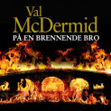 På en brennende bro av Val McDermid (Nedlastbar lydbok)
