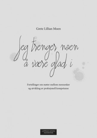 Jeg trenger noen å være glad i av Grete Lillian Moen (Heftet)