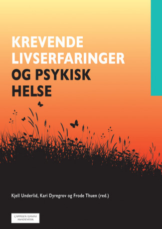 Krevende livserfaringer og psykisk helse av Kjell Underlid, Kari Dyregrov og Frode Thuen (Heftet)