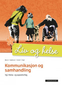 Liv og helse Kommunikasjon og samhandling Unibok (2014) av Else Kari Bjerva, Camilla Engh, Sigrid M. Gjøtterud og Betty-Ann Solvoll (Nettsted)