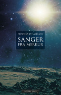 Sanger fra Merkur av Sunniva Lye Axelsen (Innbundet)