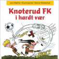 Knoterud FK i hardt vær av Lars Mæhle (Nedlastbar lydbok)