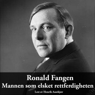 Mannen som elsket rettferdigheten av Ronald Fangen (Nedlastbar lydbok)