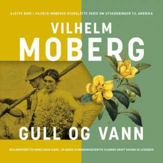 Gull og vann av Vilhelm Moberg (Nedlastbar lydbok)