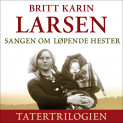 Sangen om løpende hester av Britt Karin Larsen (Nedlastbar lydbok)