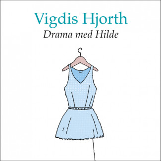 Drama med Hilde av Vigdis Hjorth (Nedlastbar lydbok)