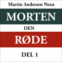 Morten den røde 1 av Martin Andersen Nexø (Nedlastbar lydbok)