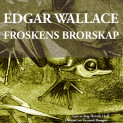 Froskens brorskap av Edgar Wallace (Nedlastbar lydbok)