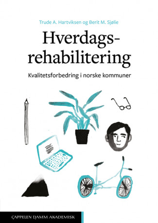 Hverdagsrehabilitering av Trude Anita Hartviksen og Berit Mosseng Sjølie (Heftet)