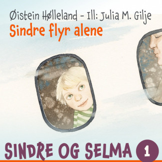 Sindre flyr alene av Øistein Hølleland (Nedlastbar lydbok)