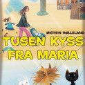 Tusen kyss fra Maria av Øistein Hølleland (Nedlastbar lydbok)
