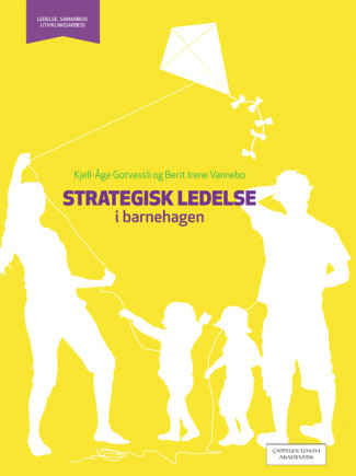 Strategisk ledelse i barnehagen av Kjell Aage Gotvassli og Berit Irene Vannebo (Heftet)
