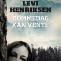 Dommedag kan vente av Levi Henriksen (Nedlastbar lydbok)