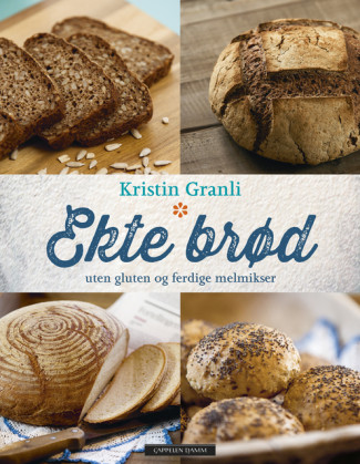 Ekte brød av Kristin Granli (Innbundet)