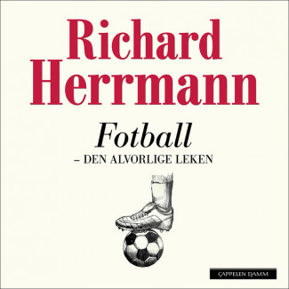Fotball - Den alvorlige leken av Richard Herrmann (Nedlastbar lydbok)