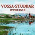Vossa-stubbar av Per Sivle (Nedlastbar lydbok)