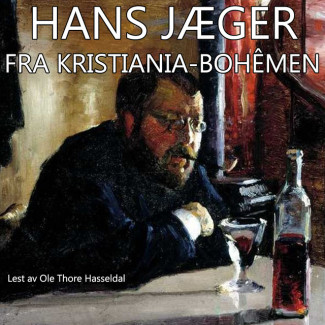 Fra Kristiania-Bohêmen av Hans Jæger (Nedlastbar lydbok)