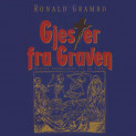 Gjester fra graven - norske spøkelsers liv og virke av Ronald Grambo (Nedlastbar lydbok)
