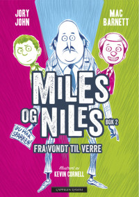 Miles og Niles. Bok 2. Fra vondt til verre