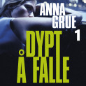 Dypt å falle av Anna Grue (Nedlastbar lydbok)