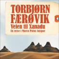 Veien til Xanadu av Torbjørn Færøvik (Nedlastbar lydbok)